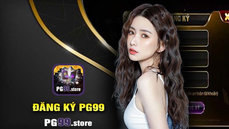 Điều kiện và lưu ý khi ĐĂNG KÝ PG99