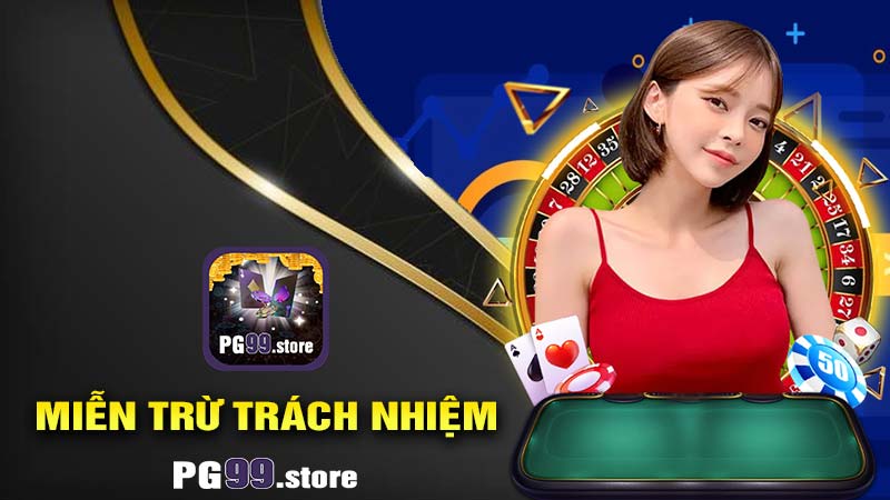 Miễn trách nhiệm cho người chơi tại PG99